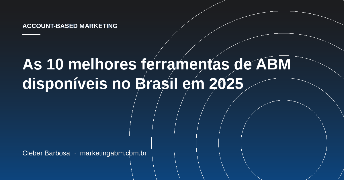 As 10 melhores ferramentas de ABM disponíveis no Brasil em 2025 — capa do artigo