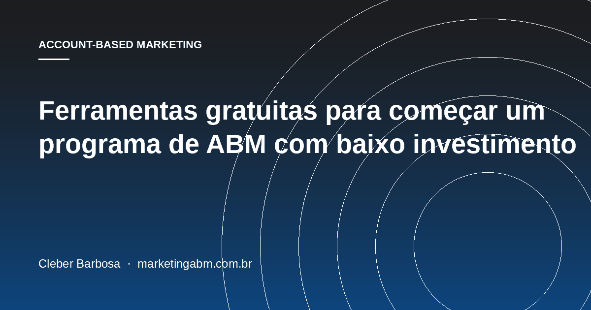 Ferramentas gratuitas para começar um programa de ABM com baixo investimento — capa do artigo