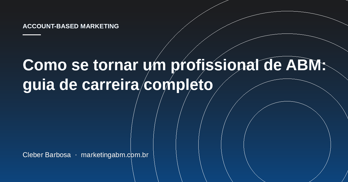 Como se tornar um profissional de ABM: guia de carreira completo — capa do artigo