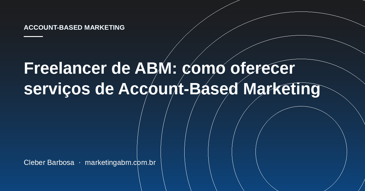 Freelancer de ABM: como oferecer serviços de Account-Based Marketing — capa do artigo